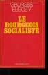 LE BOURGEOIS SOCIALISTE.. ELGOZY GEORGES.