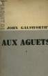 AUX AGUETS. TOME 1.. GALSWORTHY JOHN.