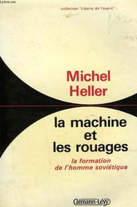 LA MACHINE ET LES ROUAGES. LA FORMATION DE L'HOMME SOVIETIQUE.