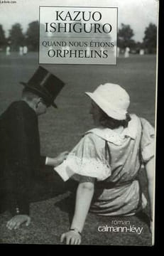 QUAND NOUS ETIONS ORPHELINS.. ISHIGURO KAZUO.