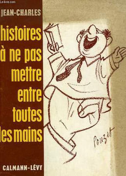 HISTOIRES A NE PAS METTRE ENTRE TOUTES LES MAINS.. JEAN-CHARLES.