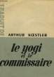 LE YOGI ET LE COMMISSAIRE.. KOESTLER ARTHUR.