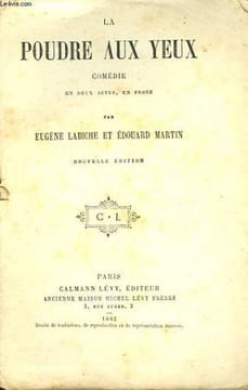 LA POUDRE AUX YEUX. COMEDIE EN 2 ACTES, EN PROSE.. LABICHE E. ET MARTIN ED.