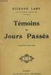 TEMOINS DE JOURS PASSES.. LAMY ETIENNE.