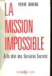 LA MISSION IMPOSSIBLE. A LA TETE DES SERVICES SECRETS.. MARION PIERRE.