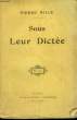 SOUS LEUR DICTEE.. MILLE PIERRE.