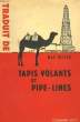 TAPIS VOLANTS ET PIPE-LINES.. REISCH MAX.