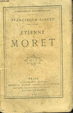 ETIENNE MORET.. SARCEY FRANCISQUE.