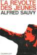 LA REVOLTE DES JEUNES.. SAUVY ALFRED.