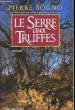 LE SERRE AUX TRUFFES.. SOGNO PIERRE.