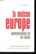 LA MAISON EUROPE. SUPERPUISSANCE DU XXIème SIECLE.. THUROW LESTER.