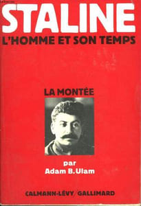 STALINE. L'HOMME ET SON TEMPS. TOME 1 : LA MONTEE.