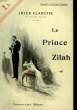 LE PRINCE ZILAH. NOUVELLE COLLECTION ILLUSTREE N&deg; 51.. CLARETIE JULES.