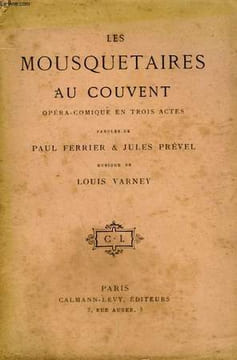 LES MOUSQUETAIRES AU COUVENT. OPERA COMIQUE EN 3 ACTES.. FERRIER PAUL ET PREVEL JULES.