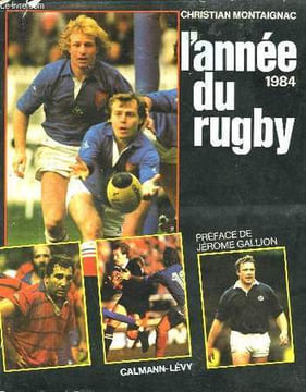 L'ANNEE DU RUGBY. 1984.. MONTAIGNAC CHRISTIAN.