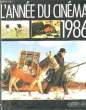 L'ANNEE DU CINEMA 1986.. HEYMANN DANIELE ET LACOMBE ALAIN.