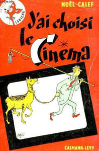 J'AI CHOISI LE CINEMA. COLLECTION LABICHE N° 14