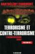 TERRORISME ET CONTRE TERRORISME. L'INCOMPREHENSION FATALE.. COURMONT BARTHELEMY.
