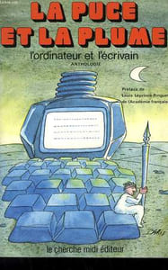 LA PUCE ET LA PLUME. L'ORDINATEUR ET L'ECRIVAIN.