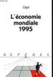 L'ECONOMIE MONDIALE 1995. COLLECTION REPERES N&deg; 149. CEPII.