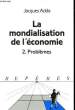 LA MONDIALISATION DE L'ECONOMIE. 2. PROBLEMES. COLLECTION REPERES N° 199. ADDA JACQUES.