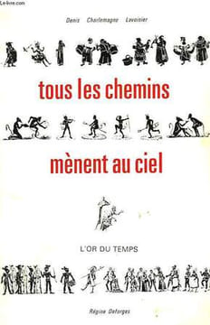 TOUS LES CHEMINS MENENT AU CIEL.. LAVOISIER DENIS CHARLEMAGNE.