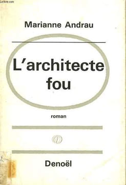 L'ARCHITECTE FOU.. ANDRAU MARIANNE.