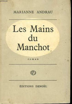 LES MAINS DU MANCHOT.. ANDRAU MARIANNE.