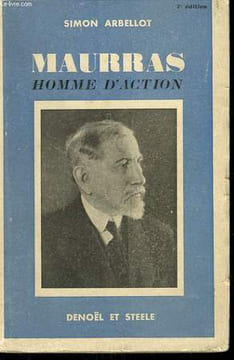 MAURRAS. HOMME D'ACTION.. ARBELLOT SIMON.