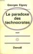 LE PARADOXE DES TECHNOCRATES.. ELGOZY GEORGES.