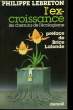 L'EX-CROISSANCE. LES CHEMINS DE L'ECOLOGISME SUIVI DE ENTRETIENS ECOLOGISTES.. LEBRETON PHILIPPE.