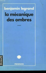 LA MECANIQUE DES OMBRES.