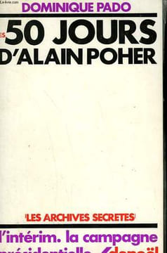 LES 50 JOURS D'ALAIN POHER.. PADO DOMINIQUE.