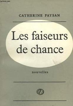 LES FAISEURS DE CHANCE.. PAYSAN CATHERINE.