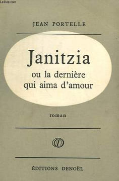 JANITZIA OU LA DERNIERE QUI AIMA D'AMOUR.. PORTELLE JEAN.