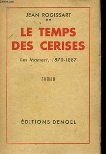 LE TEMPS DES CERISES. LES MAMERT 1870-1887.