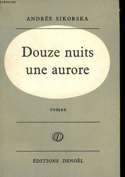 DOUZE NUITS UNE AURORE.. SIKORSKA ANDREE.