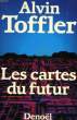 LES CARTES DU FUTUR.. TOFFLER ALVIN.