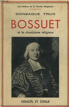 BOSSUET ET LE CLASSICISME RELIGIEUX.. TRUC GONZAGUE.