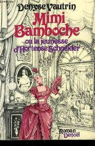 MIMI BAMBOCHE OU LA JEUNESSE D'HORTENSE SCHNEIDER.