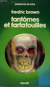 FANTOMES ET FARFAFOUILLES. COLLECTION PRESENCE DU FUTUR N° 65.