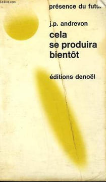 CELA SE PRODUIRA BIENTOT. COLLECTION PRESENCE DU FUTUR N° 135.. ANDREVON J.P.