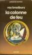 LA COLONNE DE FEU. COLLECTION PRESENCE DU FUTUR N° 268.. BRADBURY RAY.
