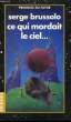 CE QUI MORDAIT LE CIEL. COLLECTION PRESENCE DU FUTUR N° 587.. BRUSSOLO SERGE.
