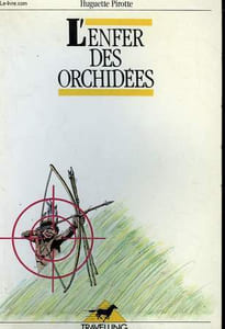 L'ENFER DES ORCHIDEES. TRAVELLING N° 1.