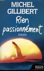 RIEN PASSIONNEMENT.