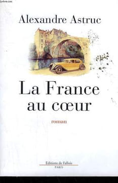 LA FRANCE AU COEUR.. ASTRUC ALEXANDRE.