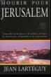 MOURIR POUR JERUSALEM.. LARTEGUY JEAN.