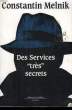 DES SERVICES TRES SECRETS.. MELNIK CONSTANTIN.