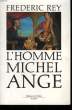 L'HOMME MICHEL ANGE.. REY FREDERIC.